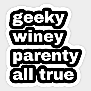 Geeky Winey Parenty All True Sticker